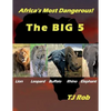 Africa's Most Dangerous - The Big 5: (Age 5 - 8) - Paperback