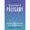 The Persistence of Polygamy: From Joseph Smith's Martyrdom to the First Manifesto, 1844-1890 - Hardcover