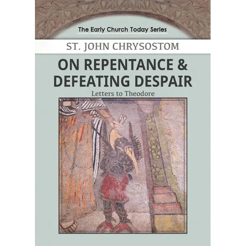 On Repentance & Defeating Despair: Letters to Theodore - Paperback