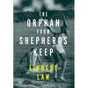 The Orphan From Shepherds Keep: Three Men, Three Intertwined Lives, One Rightful Place In Each Other's Heart - A Gay Novel - Hardcover