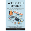 Website Design: How to Build Websites That Work on Any Browser (The Essential Guide to Typography for Print and Web Design) - Paperback