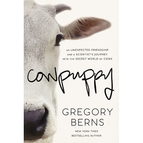 Cowpuppy: An Unexpected Friendship and a Scientist's Journey Into the Secret World of Cows - Hardcover