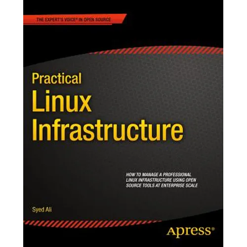 Practical Linux Infrastructure - Paperback