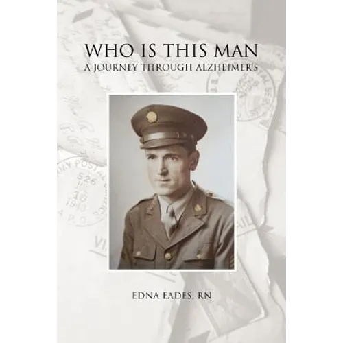 Who Is This Man: A Journey Through Alzheimer's - Paperback
