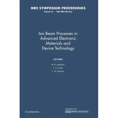 Ion Beam Processes in Advanced Electronic Materials and Device Technology: Volume 45 - Paperback