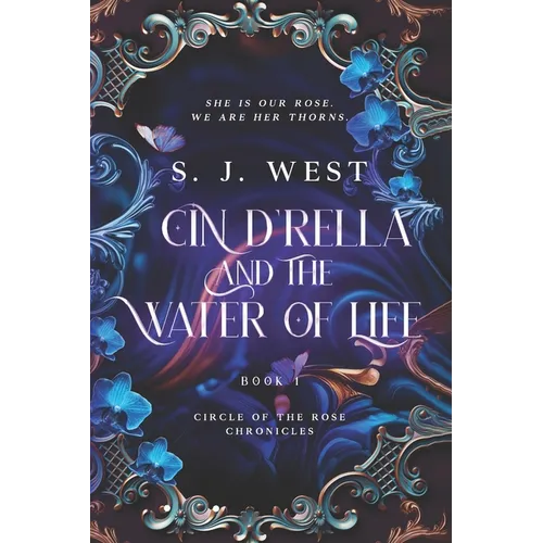 Cin d'Rella and the Water of Life, Circle of the Rose Chronicles, Book 1 - Paperback