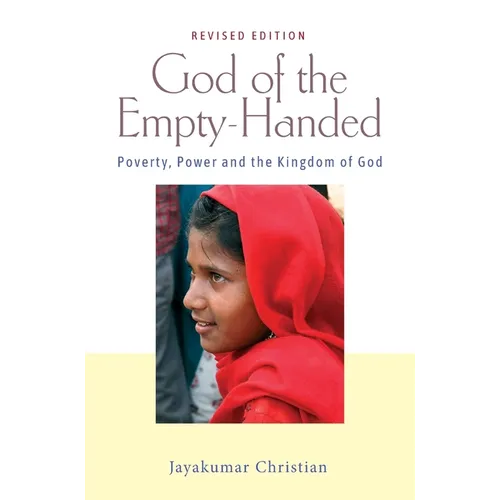 God of the Empty-Handed: Poverty, Power and the Kingdom of God - Paperback