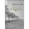 Wrestling with Our Inner Angels: Faith, Mental Illness, and the Journey to Wholeness - Hardcover