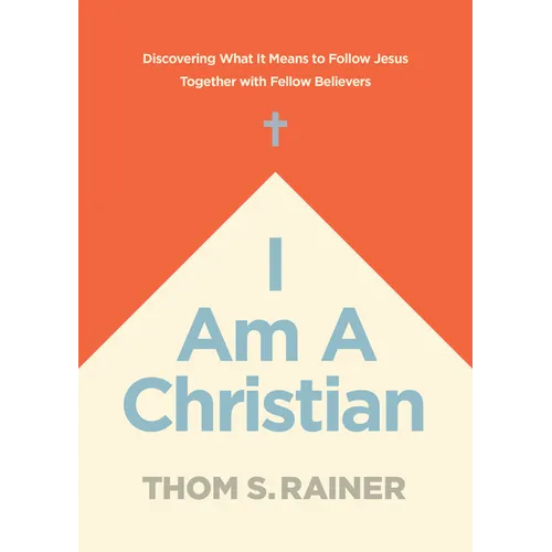 I Am a Christian: Discovering What It Means to Follow Jesus Together with Fellow Believers - Hardcover