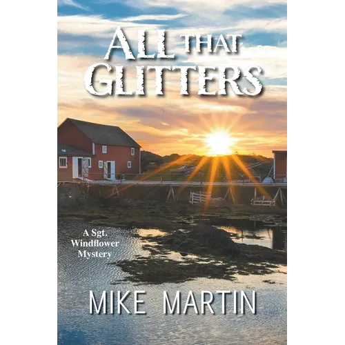 All That Glitters: The Sgt. Windflower Mystery Series Book 13 - Paperback