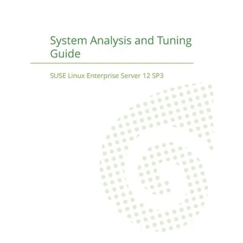 SUSE Linux Enterprise Server 12 - System Analysis and Tuning Guide - Paperback