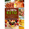 La Dieta Keto: La Guía Definitiva sobre la Dieta Cetogénica para la Pérdida de Peso y la Claridad Mental que incluye cómo entrar en la Cetosis e Ideas - Paperback