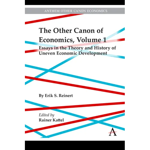 The Other Canon of Economics, Volume 1: Essays in the Theory and History of Uneven Economic Development - Hardcover
