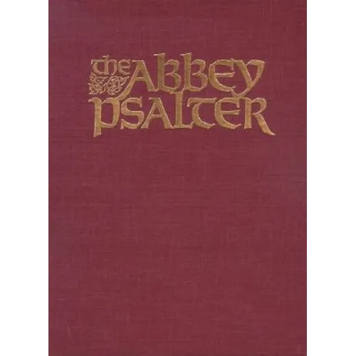 The Abbey Psalter: The Book of Psalms Used by the Trappist Monks of Genesse Abbey - Hardcover
