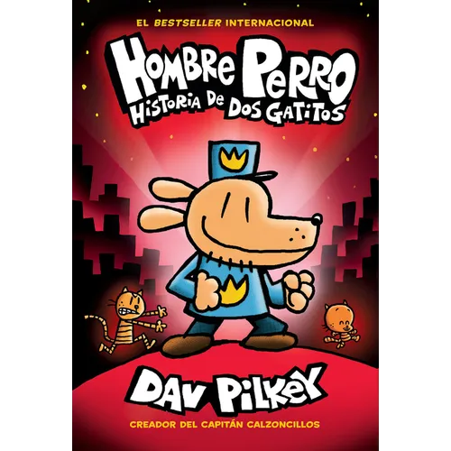 Hombre Perro: Historia de DOS Gatitos (Dog Man: A Tale of Two Kitties): Volume 3 - Hardcover