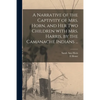 A Narrative of the Captivity of Mrs. Horn, and Her Two Children With Mrs. Harris, by the Camanache Indians ... - Paperback