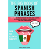 The Big Book of Spanish Phrases: 2 Books in 1: 101 Spanish Phrases You Won't Learn in School + 200 Essential Intermediate Spanish Phrases for Fluent C - Paperback