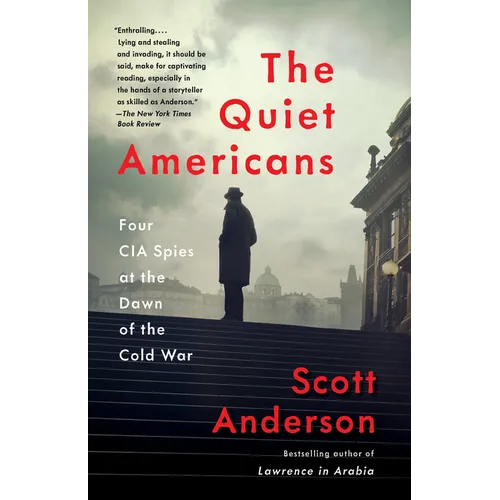 The Quiet Americans: Four CIA Spies at the Dawn of the Cold War - Paperback