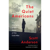 The Quiet Americans: Four CIA Spies at the Dawn of the Cold War - Paperback