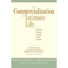 The Commercialization of Intimate Life: Notes from Home and Work - Paperback