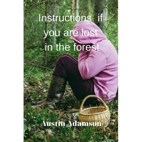 instructions if you are lost in the forest - Paperback