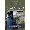 Antología de Juan Calvino: Legado Y Transcendencia. Una Visión Antológica. - Paperback