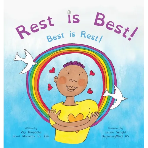 Rest is Best!: Best is Rest! (Dzogchen for Kids / Teaching Self Love and Compassion through the Nature of Mind) - Hardcover