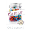 The Cool Stuff Jar: Three Simple Ways to Live a Happier Life - Paperback