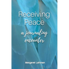 Receiving Peace: A Journaling Encounter - Paperback
