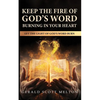 Keep The Fire Of God's Word Burning In Your Heart: Let The Light Of God's Word Burn - Paperback