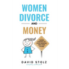 Women, Divorce and Money: Taking Control of Your Finances and Your Future - Paperback