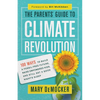 The Parents' Guide to Climate Revolution: 100 Ways to Build a Fossil-Free Future, Raise Empowered Kids, and Still Get a Good Night's Sleep - Paperback