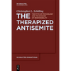 The Therapized Antisemite: The Myth of Psychology and the Evasion of Responsibility - Paperback