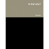Is that why? - Paperback