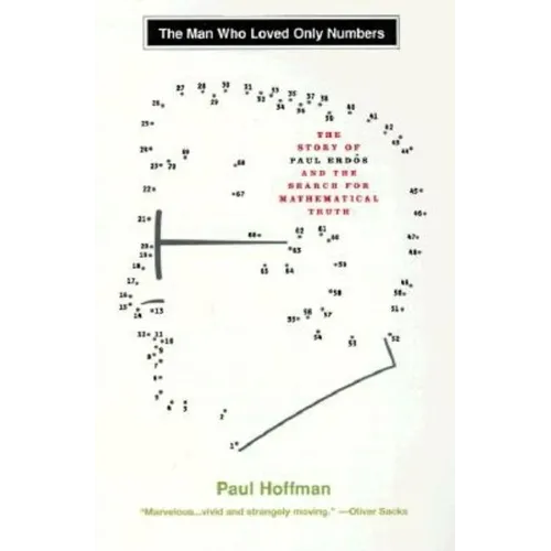 The Man Who Loved Only Numbers: The Story of Paul Erdos and the Search for Mathematical Truth - Paperback