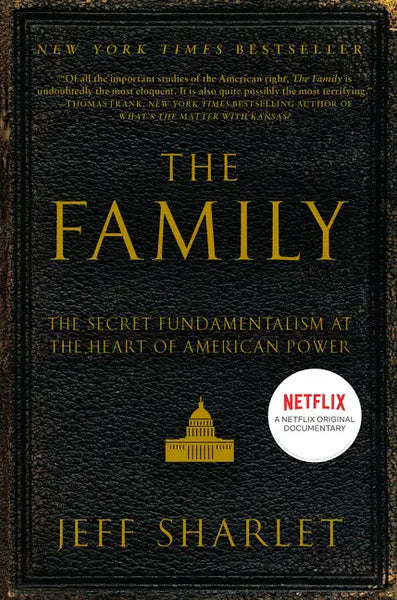 The Family: The Secret Fundamentalism at the Heart of American Power - Paperback