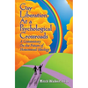 Gay Liberation at a Psychological Crossroads: A Commentary on the Future of Homosexual Ideology - Paperback