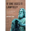 If One Uses It Lawfully: The Law of Moses and the Christian Life - Paperback