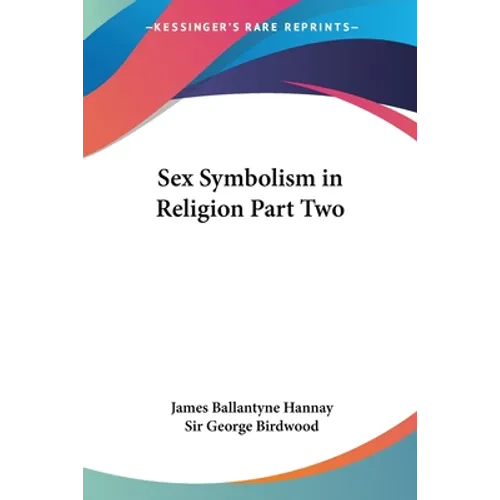 Sex Symbolism in Religion Part Two - Paperback