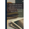 The Oxford Book of English Verse, 1250-1900, Chosen & Edited by Arthur Quiller-Couch - Hardcover