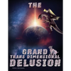 The Grand Transdimensional Delusion - Paperback