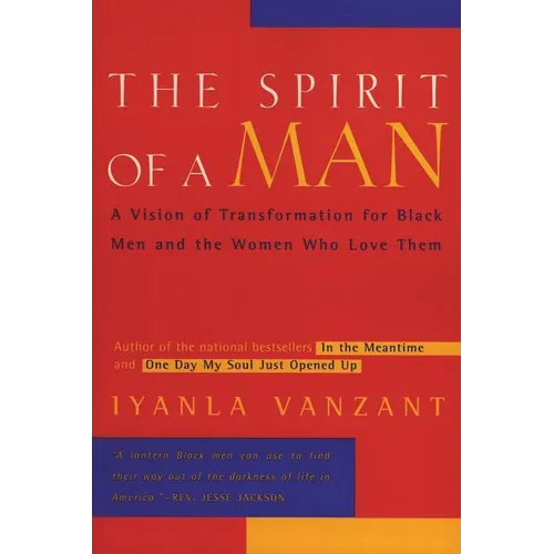 The Spirit of a Man: A Vision of Transformation for Black Men and the Women Who Love Them - Paperback