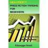 High Profit Price Action Trading for Beginners: How to Combine Price Action with Supply and Demand - Paperback