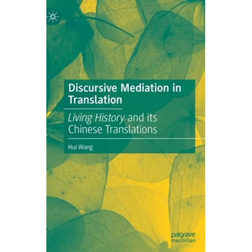 Discursive Mediation in Translation: Living History and Its Chinese Translations - Hardcover
