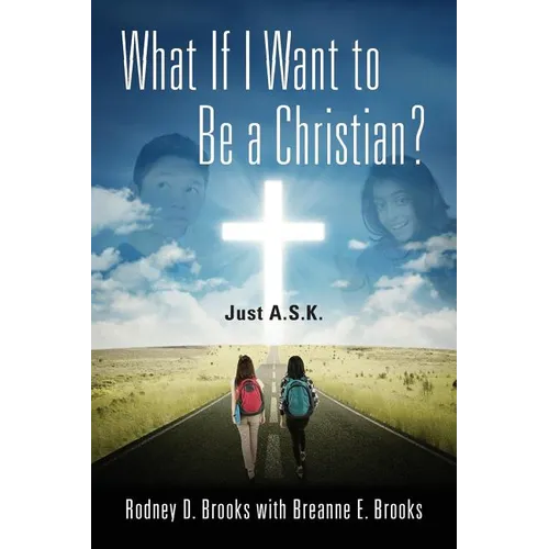 What If I Want to Be a Christian? Just A.S.K. - Paperback