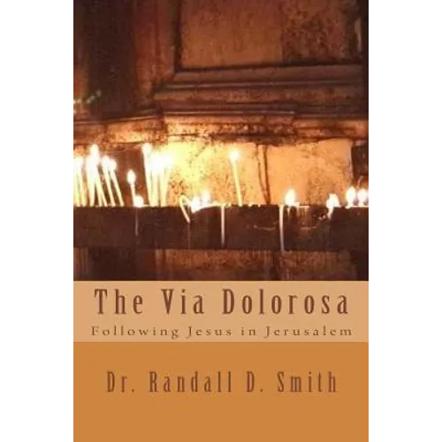 The Via Dolorosa: Following Jesus in Jerusalem - Paperback