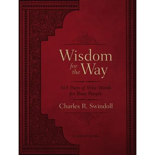 Wisdom for the Way, Large Text Leathersoft: 365 Days of Wise Words for Busy People (a 365-Day Devotional) - The Perfect Father's Day Gift for Christia - Leather