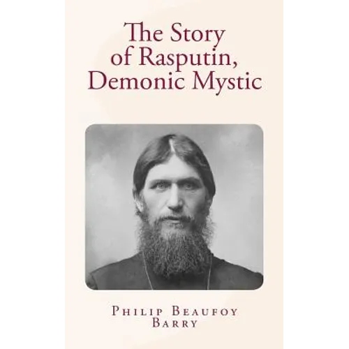 The Story of Rasputin, Demonic Mystic - Paperback