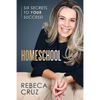 Homeschool: Six Secrets to Your Success! - Paperback