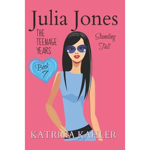 Julia Jones - The Teenage Years: Book 7- Standing Tall - Paperback